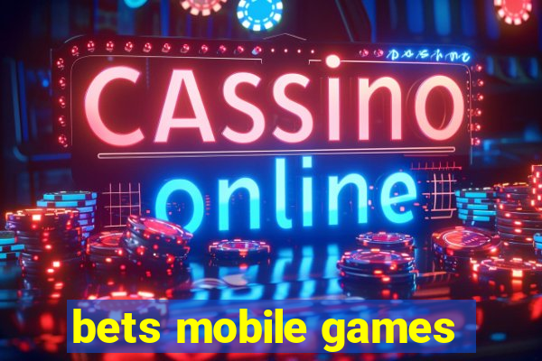 bets mobile games